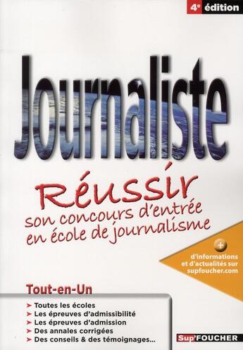 Couverture du livre « Journaliste ; réussir son concours d'entrée en école de journalisme (4e édition) » de Anne-Lise Carlo aux éditions Foucher