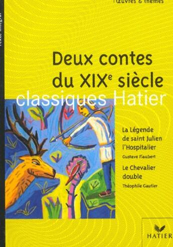 Couverture du livre « Deux contes du XIXe siècle » de Gustave Flaubert et Theophile Gautier et Laurence Champeymond-Decobert et Georges Decote et Helene Potelet aux éditions Hatier