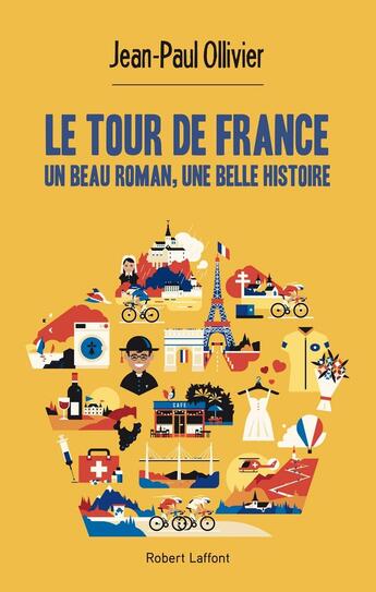 Couverture du livre « Le tour de France ; un beau roman, une belle histoire » de Jean-Paul Ollivier aux éditions Robert Laffont