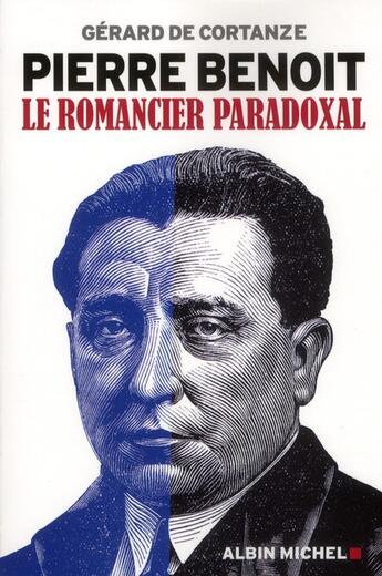 Couverture du livre « Pierre Benoit, le romancier paradoxal » de Gerard De Cortanze aux éditions Albin Michel