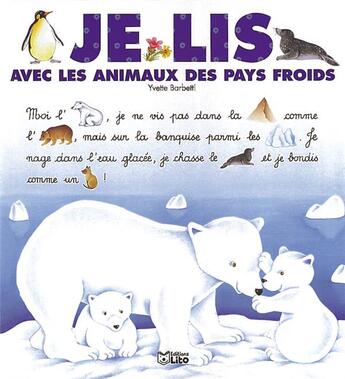 Couverture du livre « Je lis avec ; les animaux des pays froids » de Yvette Barbetti aux éditions Lito