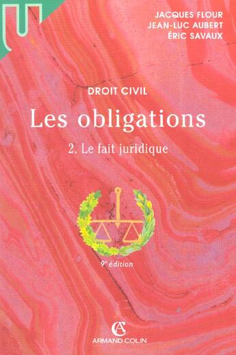 Couverture du livre « Les Obligations T.2 ; Le Fait Juridique ; Quasi-Contrat Responsabilite Delictuelle ; 9e Edition 2001 » de Jean-Luc Aubert et Jacques Flour et Eric Savaux aux éditions Armand Colin