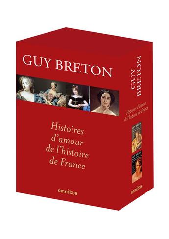 Couverture du livre « Histoires d'amour de l'histoire de France ; coffret » de Guy Breton aux éditions Omnibus