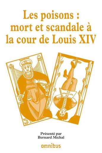 Couverture du livre « Les poisons : mort et scandale à la cour de Louis XIV » de  aux éditions Omnibus