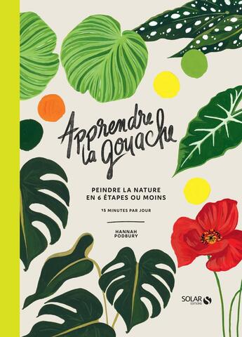 Couverture du livre « Apprendre la gouache » de Hanna Podbury aux éditions Solar