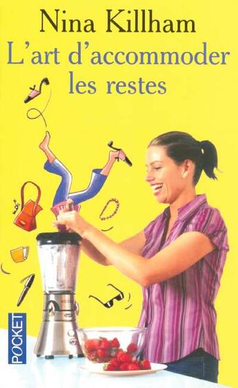 Couverture du livre « L'Art D'Accommoder Les Restes » de Nina Killham aux éditions Pocket