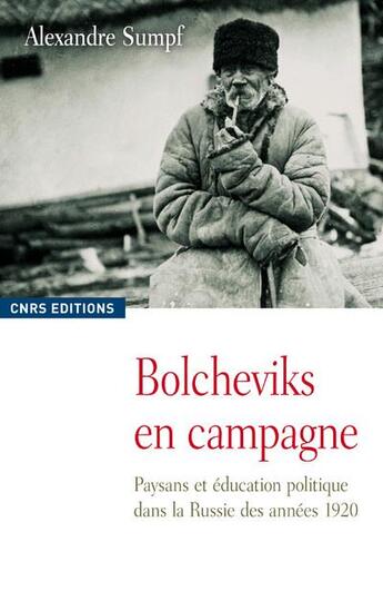 Couverture du livre « Bolcheviks et moujiks ; l'éducation politique de la paysannerie dans la Russie des années 20 » de Alexandre Sumpf aux éditions Cnrs