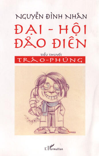 Couverture du livre « Dai-hôi dao diên ; tiêu thuyêt trao-phung » de Dinh Nhan Nguyen aux éditions L'harmattan