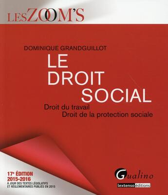 Couverture du livre « Le droit social (édition 2015/2016) » de Dominique Grandguillot aux éditions Gualino