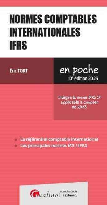 Couverture du livre « Normes comptables internationales IFRS : intègre la norme IFRS 17 applicable à compter de 2023 (édition 2023) » de Eric Tort aux éditions Gualino