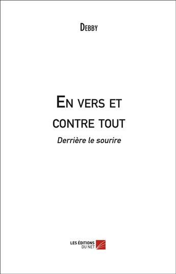 Couverture du livre « En vers et contre tout » de Debby aux éditions Editions Du Net