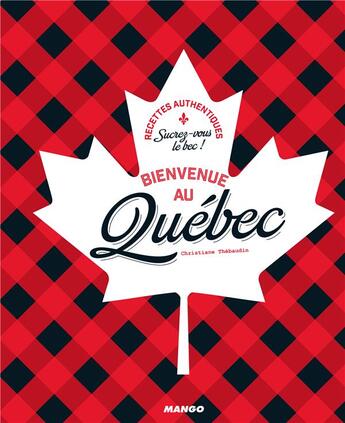 Couverture du livre « Bienvenue au Québec » de Christiane Thebaudin aux éditions Mango