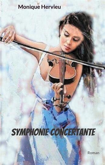 Couverture du livre « Symphonie concertante » de Hervieu Monique aux éditions Books On Demand