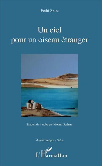 Couverture du livre « Un ciel pour un oiseau étranger » de Fethi Sassi aux éditions L'harmattan