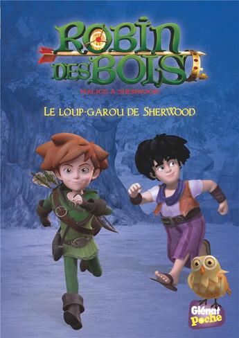 Couverture du livre « Robin des Bois ; malice à Sherwood t.4 ; le loup-garou de Sherwood » de Dumenil Rose aux éditions Glenat Jeunesse