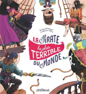 Couverture du livre « La pirate la plus terrible du monde » de Melanie Allag et Richard Petitsigne aux éditions Glenat Jeunesse