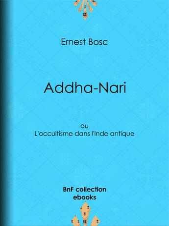 Couverture du livre « Addha-Nari » de Bosc Ernest aux éditions Epagine