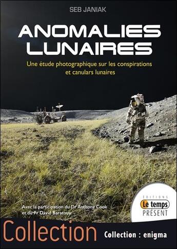 Couverture du livre « Anomalies lunaires ; une étude photographique sur les conspirations et canulars lunaires » de Janiak et Seb aux éditions Temps Present