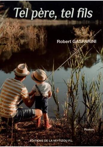 Couverture du livre « Tel père, tel fils » de Gasparini Robert aux éditions La Veytizou