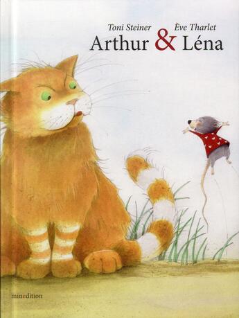 Couverture du livre « Arthur et Léna » de Eve Tharlet et Toni Steiner aux éditions Mineditions