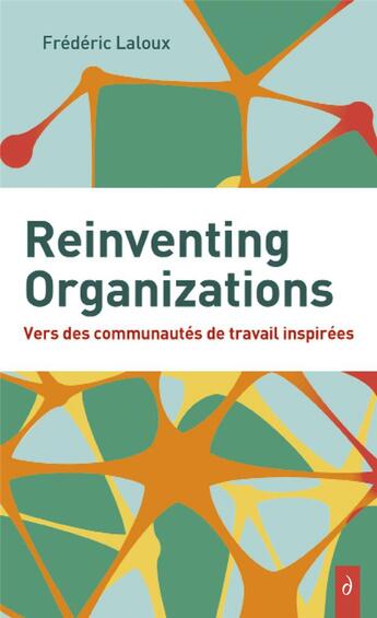 Couverture du livre « Reinventing Organizations édition poche » de Frédéric Laloux aux éditions Diateino