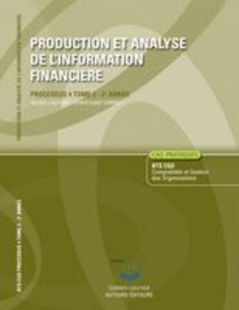 Couverture du livre « Production et analyse de l'information financière t.2 ; processus 4 ; 2e année BTS comptabilité et gestion des organisations ; énoncé ; pochette (4e édition) » de Christiane Corroy et Agnes Lieutier aux éditions Corroy