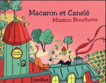 Couverture du livre « Macaron et Canelé Tome 3 ; mission bouchons » de Camille Piantanida aux éditions Mollat