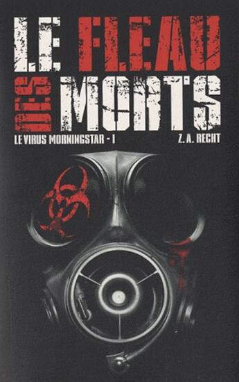 Couverture du livre « Le virus Morningstar t.1 ; le fléau des morts » de Z.A. Recht aux éditions Eclipse