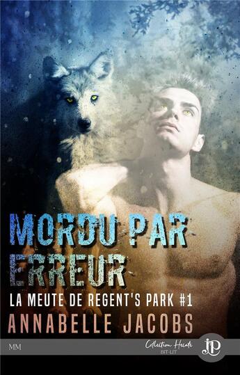 Couverture du livre « La meute de regent s park - t01 - mordu par erreur » de Annabelle Jacobs aux éditions Juno Publishing