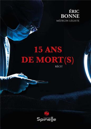 Couverture du livre « 15 ans de mort(s) » de Eric Bonne aux éditions Spinelle