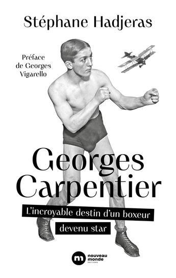 Couverture du livre « Georges Carpentier : l'incroyable destin d'un boxeur devenu star » de Stephane Hadjeras aux éditions Nouveau Monde