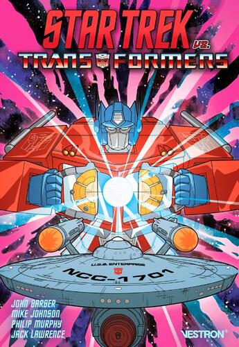 Couverture du livre « Star Trek VS. Transformers » de John Barber et Johnson Mike et Phillip Murphy aux éditions Vestron