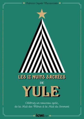 Couverture du livre « Les 12 nuits sacrées de yule : célébrez un nouveau cycle, de la nuit des mères à la nuit du serment » de Fabrice Coyote Muracciole aux éditions Kiwi Eso