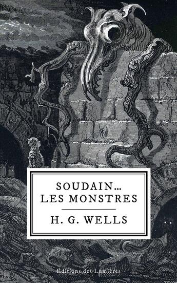 Couverture du livre « Soudain... les monstres » de Herbert George Wells aux éditions Editions Des Lumieres