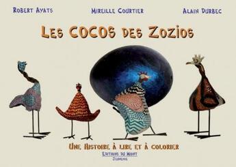 Couverture du livre « Les cocos des zozios » de Robert Ayats et Alain Durbec et Mireille Courtier aux éditions Du Mont