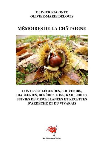 Couverture du livre « Mémoires de la châtaigne » de Olivier-Marie Delouis et Olivier Raconte aux éditions Editions De La Banniere