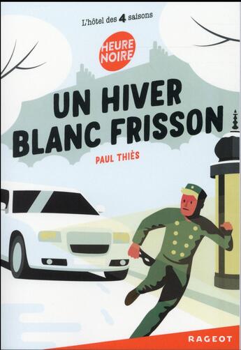 Couverture du livre « L'hôtel des quatre saisons : un hiver blanc frisson » de Paul Thies aux éditions Rageot