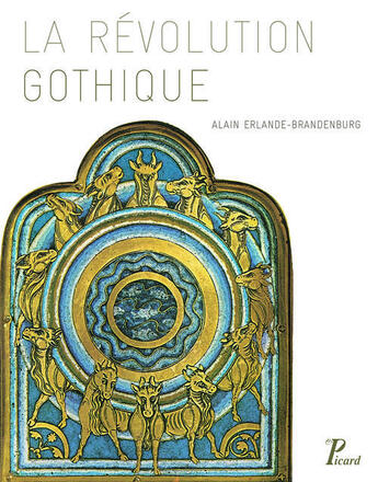 Couverture du livre « La révolution gothique (1130-1190) » de Alain Erlande-Brandenburg aux éditions Picard