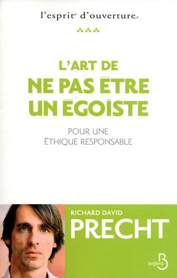 Couverture du livre « L'art de ne pas être un égoïste pour une éthique responsable » de Richard David Precht aux éditions Belfond