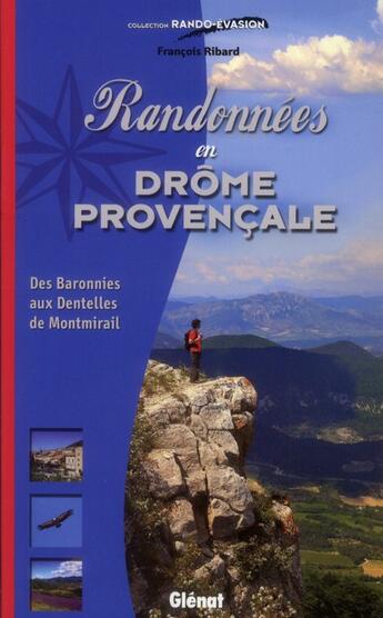 Couverture du livre « Randonnées en Drôme provençale ; des Baronnies aux dentelles de Montmirail » de Francois Ribard aux éditions Glenat