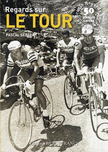 Couverture du livre « Regards sur le tour » de Pascal Sergent aux éditions Ouest France