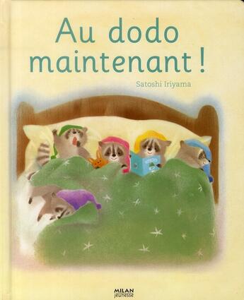 Couverture du livre « Au dodo maintenant ! » de Iriyama-S aux éditions Milan