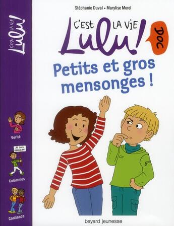 Couverture du livre « C'est la vie Lulu ! doc T.11 ; petits et gros mensonges ! » de Stephanie Duval et Marylise Morel aux éditions Bayard Jeunesse