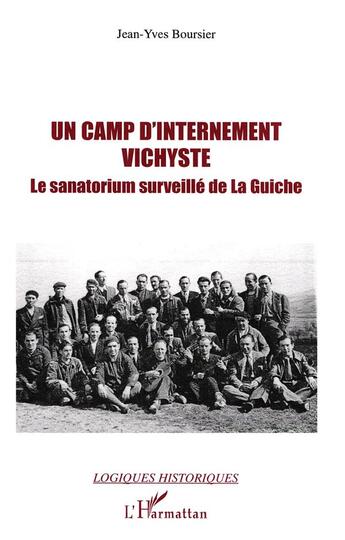 Couverture du livre « Un camp d'internement vichyste : Le sanatorium surveillé de La Guiche » de Jean-Yves Boursier aux éditions L'harmattan