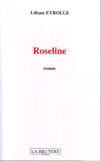 Couverture du livre « Roseline » de Liliane Eyrolle aux éditions La Bruyere