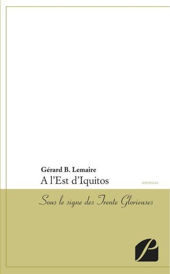 Couverture du livre « À l'est d'Iquitos » de Gerard B. Lemaire aux éditions Du Pantheon