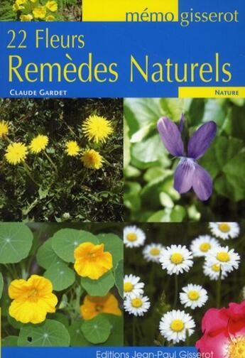 Couverture du livre « 22 fleurs remèdes naturels » de Claude Gardet aux éditions Gisserot