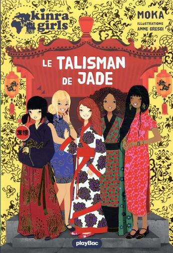Couverture du livre « Kinra girls Hors-Série ; le talisman de jade » de Moka et Anne Cresci aux éditions Play Bac