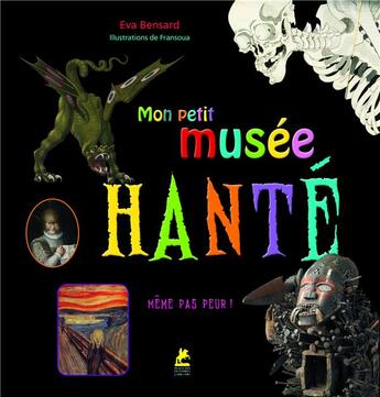 Couverture du livre « Mon petit musée hanté » de Eva Bensard et Fransoua aux éditions Place Des Victoires