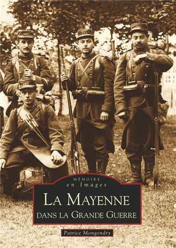 Couverture du livre « La Mayenne dans la Grande Guerre » de Patrice Mongondry aux éditions Editions Sutton